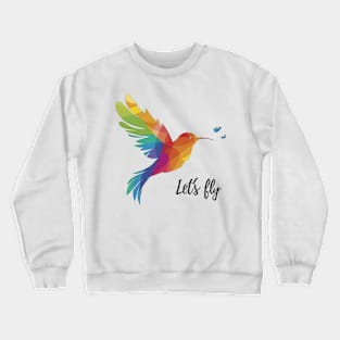 Let's fly Bird Crewneck Sweatshirt